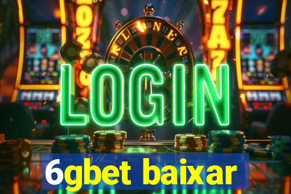 6gbet baixar